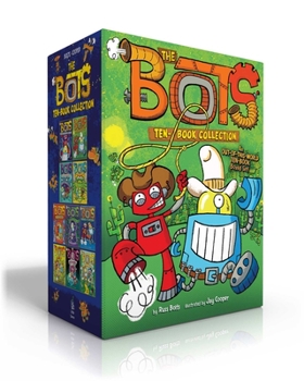 Paperback The Bots Ten-Book Collection: The Most Annoying Robots in the Universe; The Good, the Bad, and the Cowbots; 20,000 Robots Under the Sea; The Dragon Book