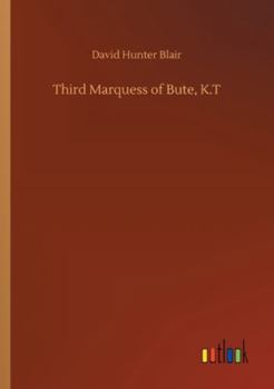 Paperback Third Marquess of Bute, K.T Book