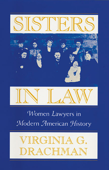 Paperback Sisters in Law: Women Lawyers in Modern American History Book