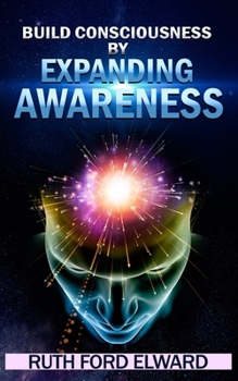 Paperback Build Consciousness by Expanding Awareness Book