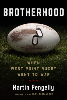 Hardcover Brotherhood: When West Point Rugby Went to War Book