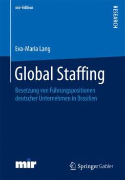 Paperback Global Staffing: Besetzung Von Führungspositionen Deutscher Unternehmen in Brasilien [German] Book