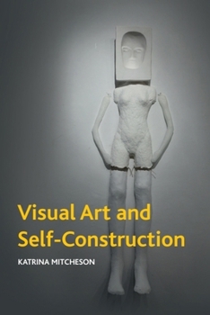 Paperback Visual Art and Self-Construction Book