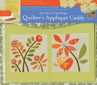 Hardcover Quilter S Applique Caddy: 3 Felt-Lined Storage Folios Keep Your Fabric Pieces Organized Book