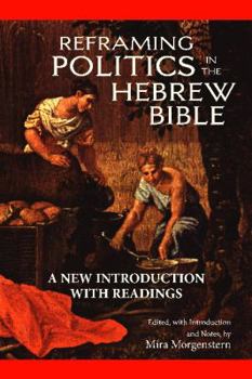 Paperback Reframing Politics in the Hebrew Bible: A New Introduction with Readings Book