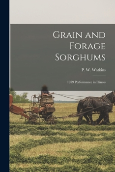 Paperback Grain and Forage Sorghums: 1959 Performance in Illinois Book