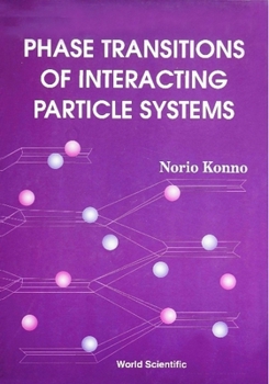 Hardcover Phase Transitions of Interacting Particle Systems Book