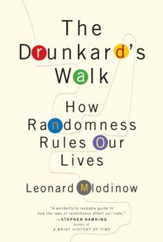 Hardcover The Drunkard's Walk: How Randomness Rules Our Lives Book