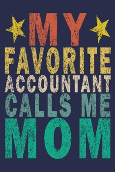 Paperback My Favorite Accountant Calls Me Mom: Funny Vintage Accountant Gift Journal Book