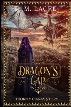 DRAGON'S GAP: Thorn & Ciana's Story - Book #6 of the Dragon's Gap