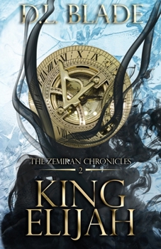 King Elijah - Book #2 of the Zemiran Chronicles