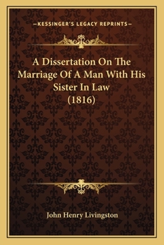 Paperback A Dissertation On The Marriage Of A Man With His Sister In Law (1816) Book