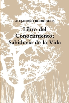 Paperback Libro del Conocimiento; Sabiduria de la Vida [Spanish] Book