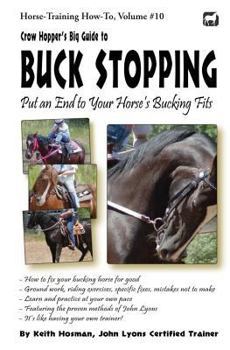 Paperback Crow Hopper's Big Guide to Buck Stopping: Put an End to Your Horse's Bucking Fits Book