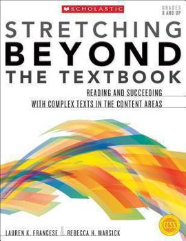 Paperback Stretching Beyond the Textbook: Reading and Succeeding with Complex Texts in the Content Areas Book