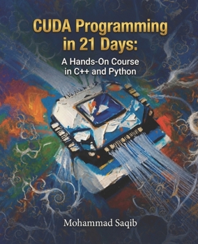 Paperback CUDA Programming in 21 Days: A Hands-On Course in C++ and Python Book