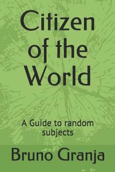 Paperback Citizen of the World: A Guide to random subjects Book