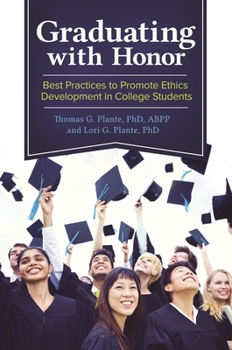 Graduating with Honor: Best Practices to Promote Ethics Development in College Students