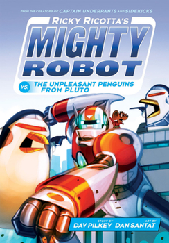 Hardcover Ricky Ricotta's Mighty Robot vs. the Unpleasant Penguins from Pluto (Ricky Ricotta's Mighty Robot #9): Volume 9 Book