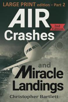 Paperback Air Crashes and Miracle Landings Part 2: Large Print Edition [Large Print] Book