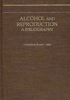 Hardcover Alcohol and Reproduction: A Bibliography Book