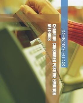 Paperback Changing Consumer Positive Emotion Methods Book
