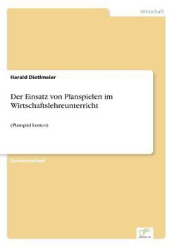 Paperback Der Einsatz von Planspielen im Wirtschaftslehreunterricht: (Planspiel Lemco) [German] Book