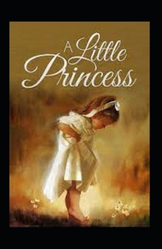 Paperback A Little Princess by Frances Hodgson Burnett: illustrated edition Book