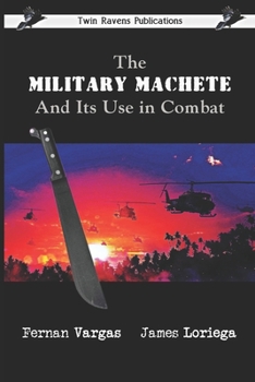 Paperback The Military Machete and Its Use in Combat Book