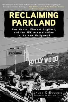 Reclaiming Parkland: Tom Hanks, Vincent Bugliosi, and the JFK Assassination in the New Hollywood