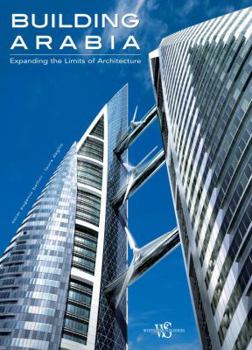 Hardcover Building Arabia: Expanding the Limits of Architecture Book