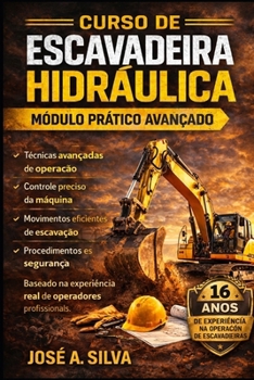 Curso de Escavadeira Hidráulica: Método Pratico Avançado (Portuguese Edition)