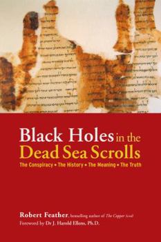 Hardcover Black Holes in the Dead Sea Scrolls: The Conspiracy, the History, the Meaning, the Truth Book