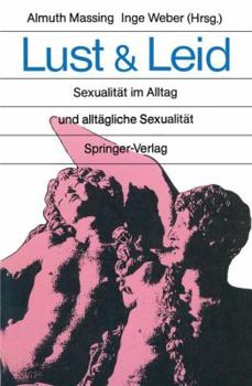 Paperback Lust Und Leid: Sexualität Im Alltag Und Alltägliche Sexualität [German] Book