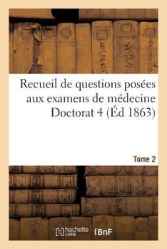 Paperback Recueil de Questions Posées Aux Examens de Médecine Doctorat 4 Tome 2 [French] Book