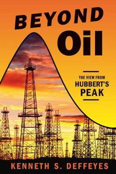 Paperback Beyond Oil: The View from Hubbert's Peak Book