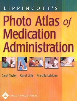 Paperback Lippincott's Photo Atlas of Medication Administration: Book