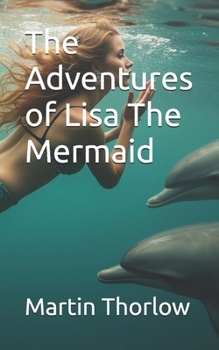 Paperback The Adventures of Lisa The Mermaid Book