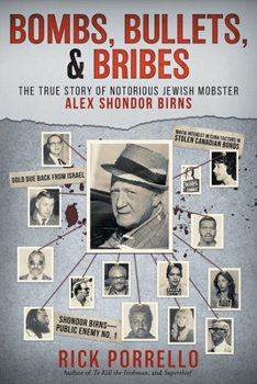 Paperback Bombs, Bullets, and Bribes: the true story of notorious Jewish mobster Alex Shondor Birns Book