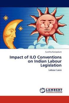Paperback Impact of ILO Conventions on Indian Labour Legislation Book