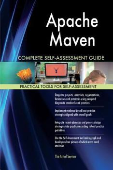 Apache Maven Complete Self-Assessment Guide