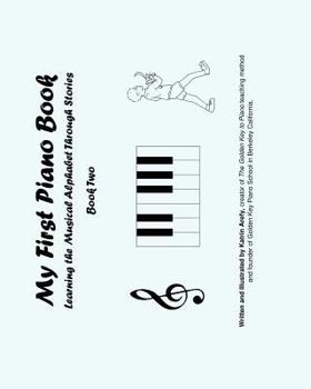Paperback My First Piano Book 2: Learning The Musical Alphabet Through Stories Book