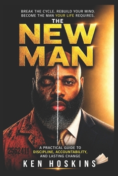 Paperback The New Man: A Practical Guide To Discipline, Accountability, And Lasting Change Book
