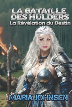 La Bataille des Hulders: La Révélation du Destin