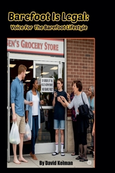 Paperback Barefoot Is Legal: Voice For The Barefoot Lifestyle Book