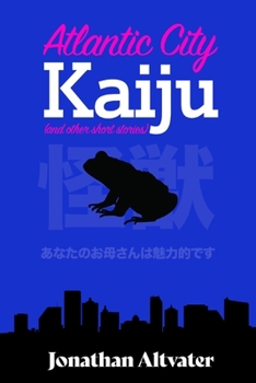 Paperback Atlantic City Kaiju: and other short stories Book