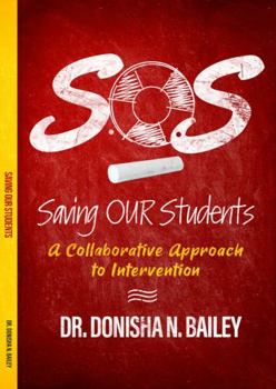 S.O.S. Saving Our Students : A Collaborative Approach to Intervention