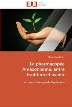 Paperback La pharmacopée amazonienne, entre tradition et avenir [French] Book