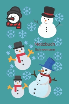 Notizbuch Schneemann: Weihnachtliches Tagebuch, Notizbuch für Kinder. (German Edition)