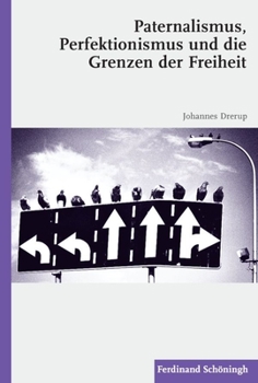 Paperback Paternalismus, Perfektionismus Und Die Grenzen Der Freiheit [German] Book